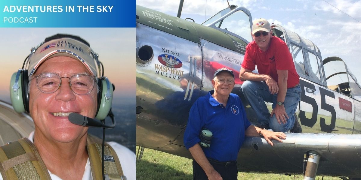 adventures in the sky podcast - e01 - Adventures in the sky - Podcast - E01 - John Marsh piloting a plane left - and riding a BT-13 with pilot David Townsend during WASP homecoming event, 2021